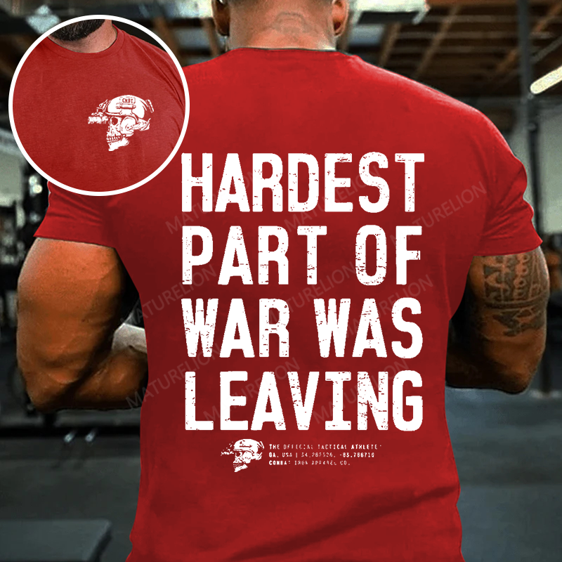 Maturelion Men's T-shirt Hardest Part of War Was Leaving Cotton T-shirt
