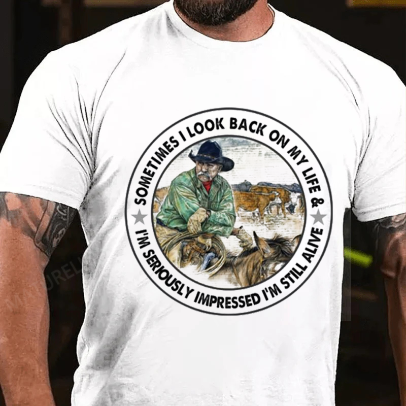 Maturelion Men's T-Shirt Sometimes I Look Back on My Life I’m Seriously Impressed I’m Still Alive Cotton T-Shirt