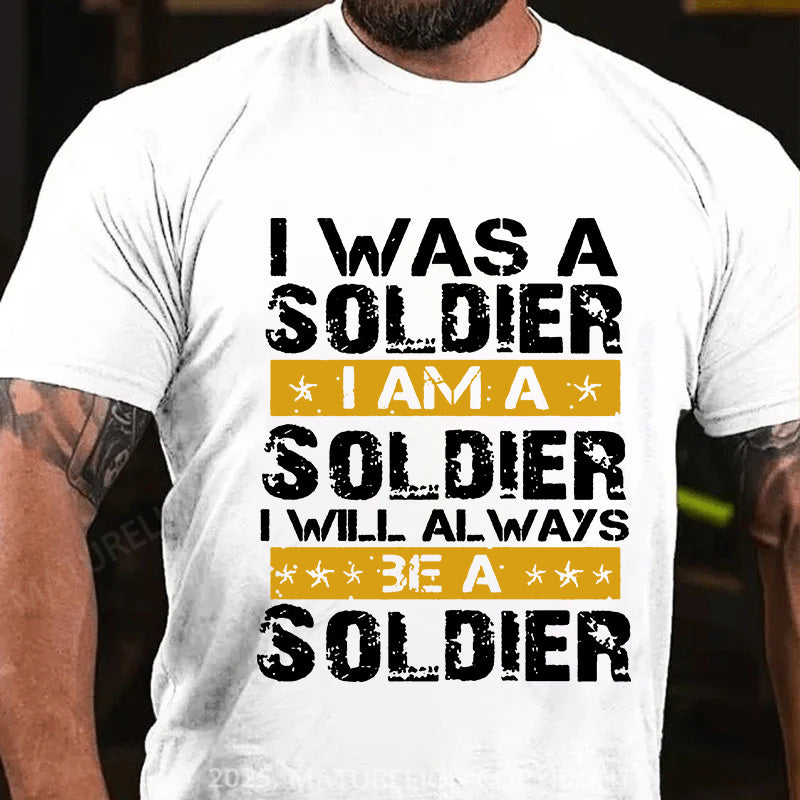Maturelion Men's T-shirt I Will Always Be A Soldier Cotton T-shirt