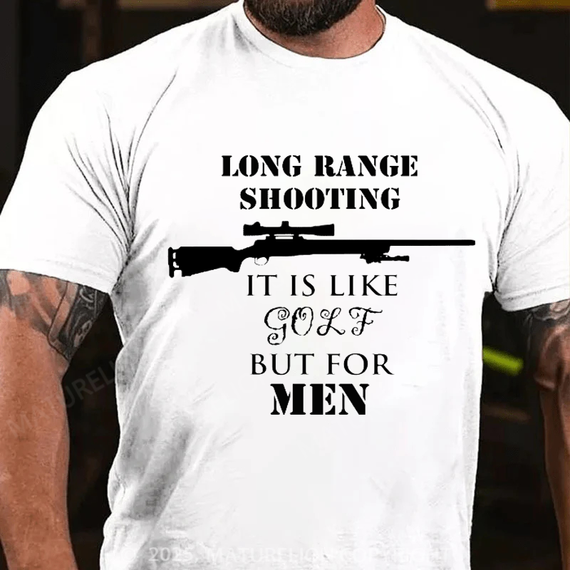 Maturelion Men's T-shirt Long range shooting it's like golf but for men Cotton T-shirt