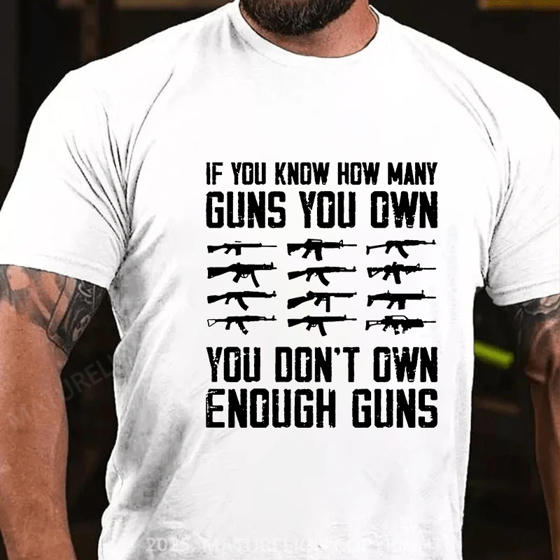 Maturelion Men's T-shirt If You Know How Many Guns You Own Cotton T-shirt