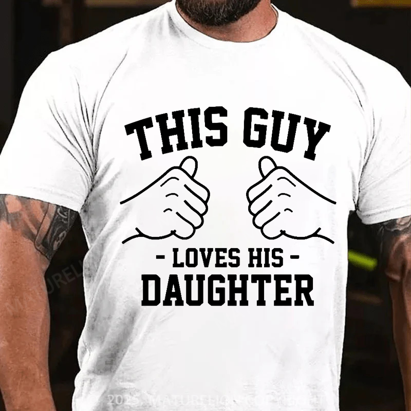 Maturelion Men's T-shirt This guy loves his daughter Father's Day T-shirt