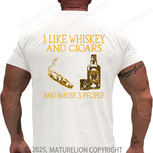 Maturelion Men's T-shirt I Like Whiskey And Cigars And Maybe 3 People Cotton T-shirt