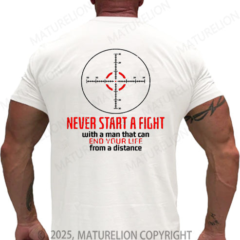 Maturelion Men's T-shirt Never Start A Fight With A Man That Can End Your Life From A Distance Cotton T-shirt