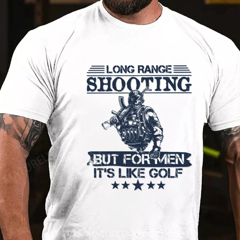 Maturelion Men's T-shirt Long range shooting it's like golf but for men Cotton T-shirt