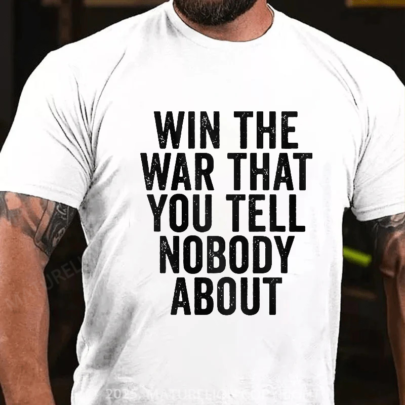 Maturelion Men's T-Shirt Win The War You Tell Nobody About Cotton T-Shirt