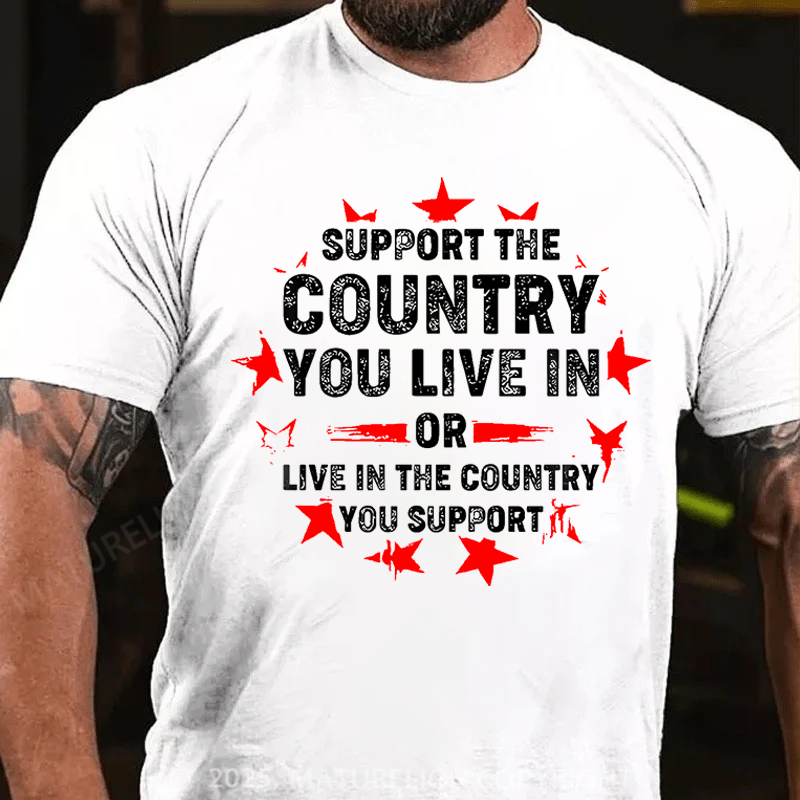 Maturelion Men's T-Shirt Support the country you live in or live in the country you support Cotton T-Shirt
