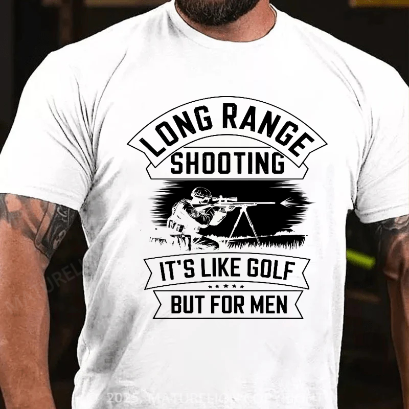 Maturelion Men's T-shirt Long range shooting it's like golf but for men Cotton T-shirt