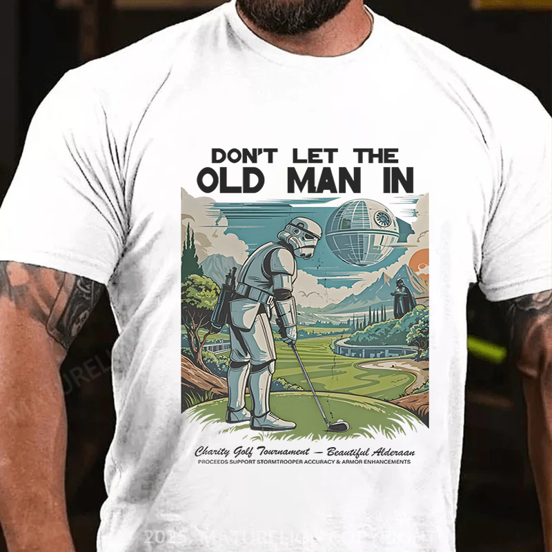 Maturelion Men's T-Shirt Don't Let The Old Man In Cotton T-Shirt