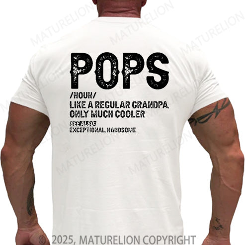 Maturelion Men's T-shirt Pops Like A Regular Grandpa Only Much Cooler See Also Exceptionally Handsome Cotton T-shirt