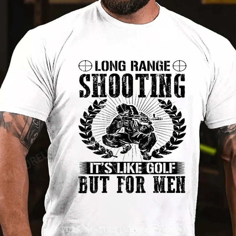 Maturelion Men's T-shirt Long range shooting it's like golf but for men Cotton T-shirt