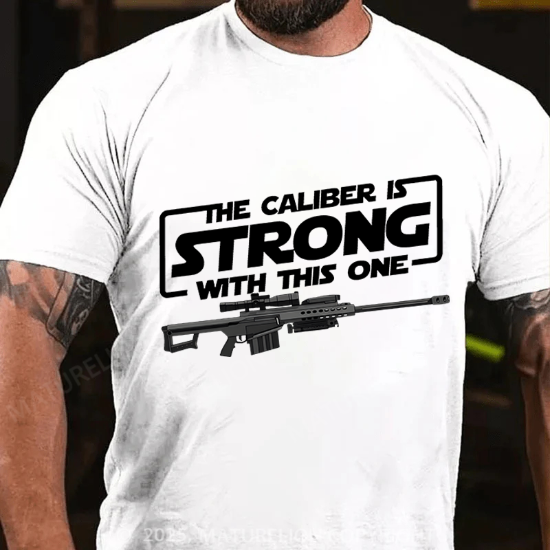 Maturelion Men's T-shirt The Caliber is Strong Cotton T-shirt