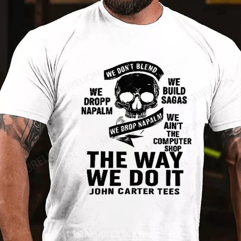 Maturelion Men's T-shirt The Way We Do It Cotton T-shirt