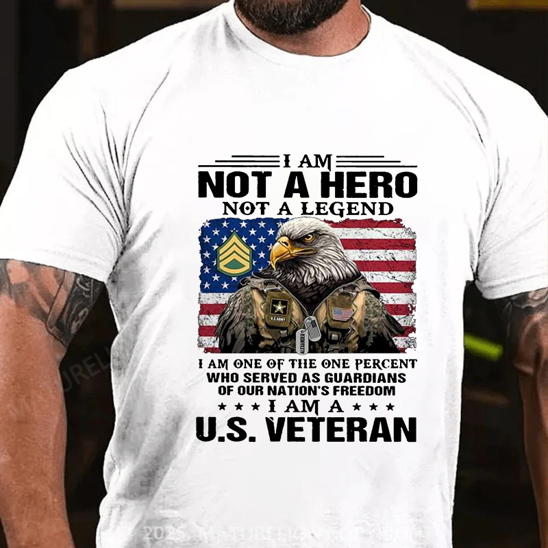 Maturelion Men's T-shirt I Am Not A Hero Not A Legend I Am A U.S.Veteran Cotton T-shirt