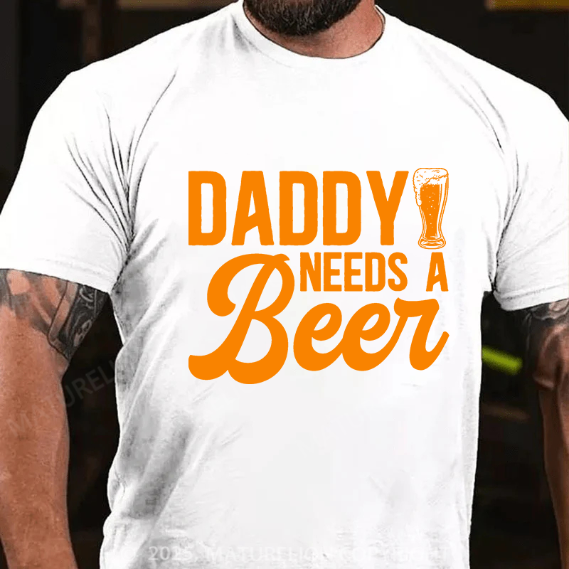 Maturelion Men's T-shirt Daddy Needs A Beer Father's Day T-shirt