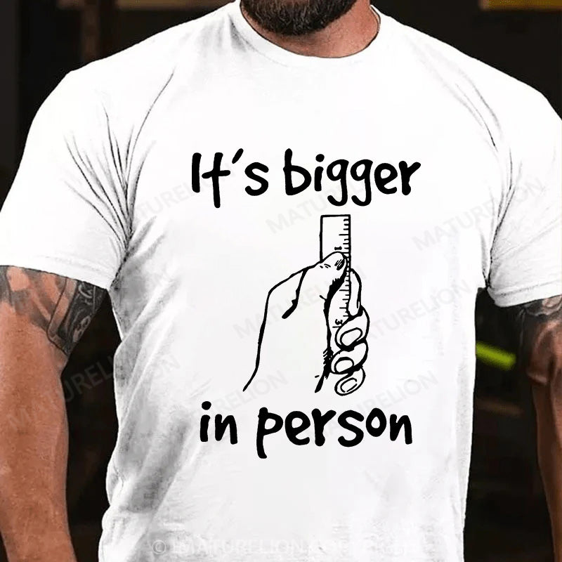 Maturelion Men's T-shirt It’s bigger in person Cotton T-shirt