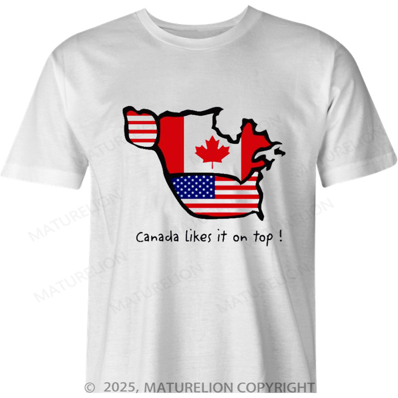 Maturelion Canadian T-Shirt Likes it on top Cotton T-shirt