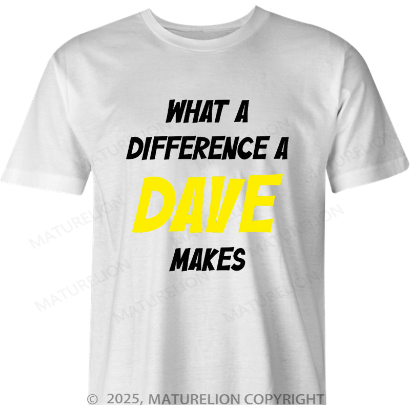 Maturelion British T-shirt What A Difference Dave Cotton T-shirt