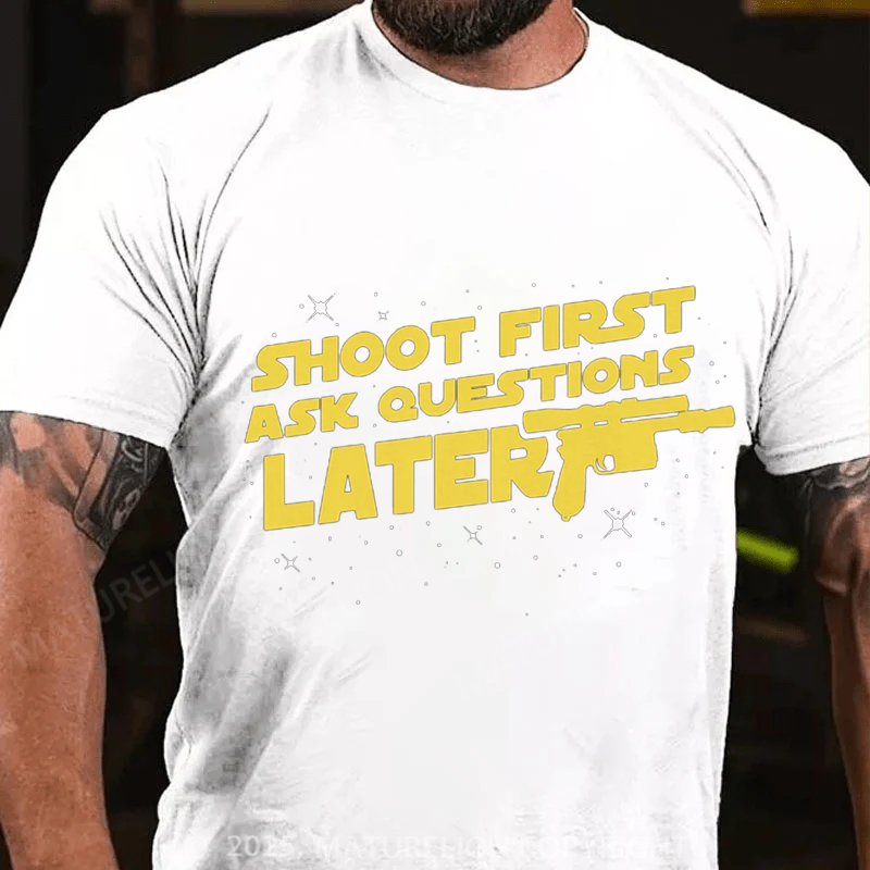 Maturelion Men's T-Shirt Shoot First Ask Questions Later Cotton T-Shirt