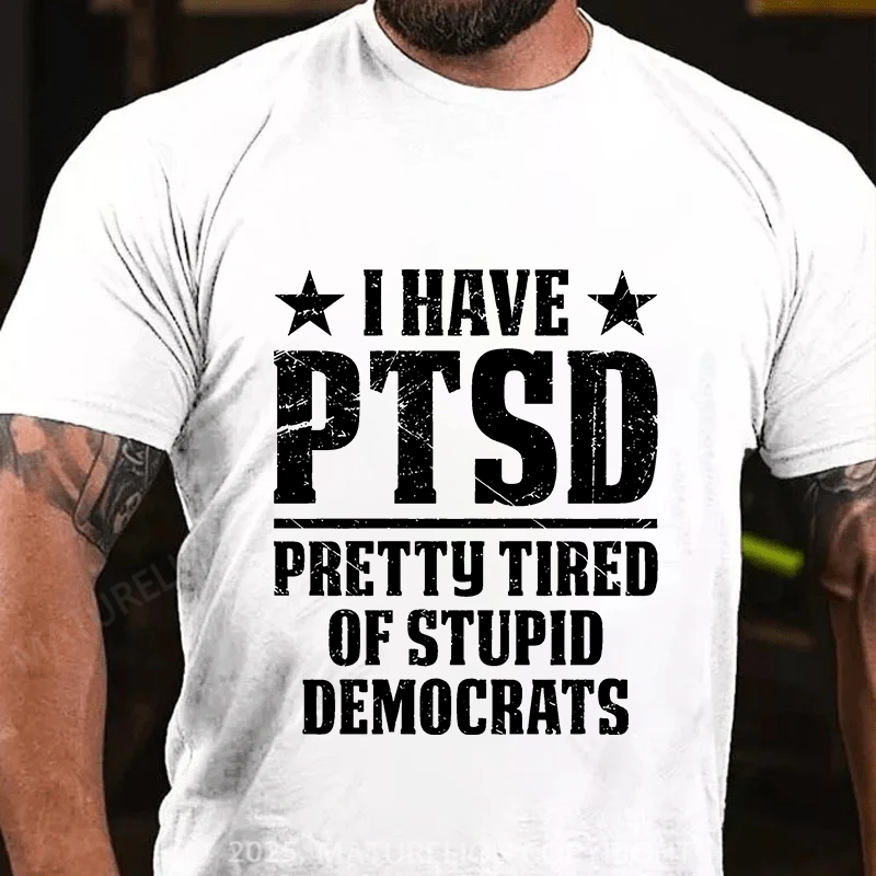 Maturelion Men's T-Shirt I Have PTSD Cotton T-Shirt