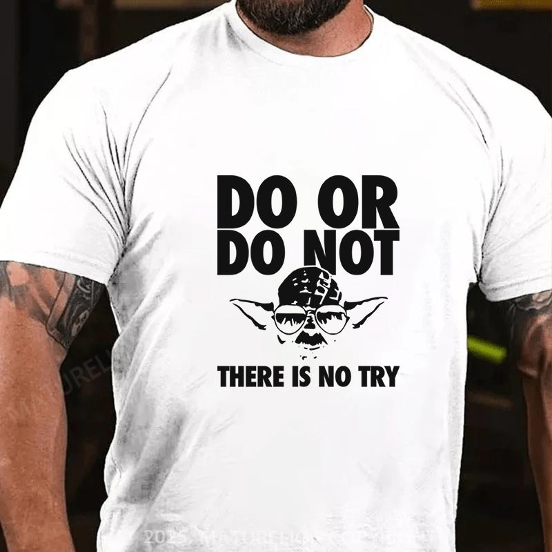 Maturelion Men's T-Shirt Do Or Do Not Cotton T-Shirt