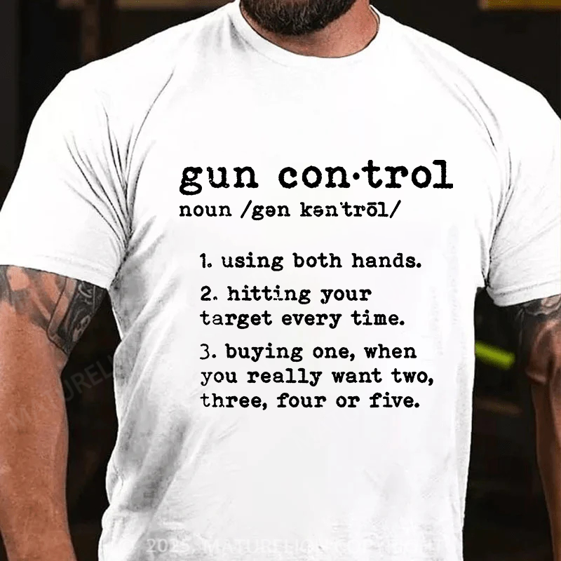 Maturelion Men's T-shirt Gun Control Cotton T-shirt