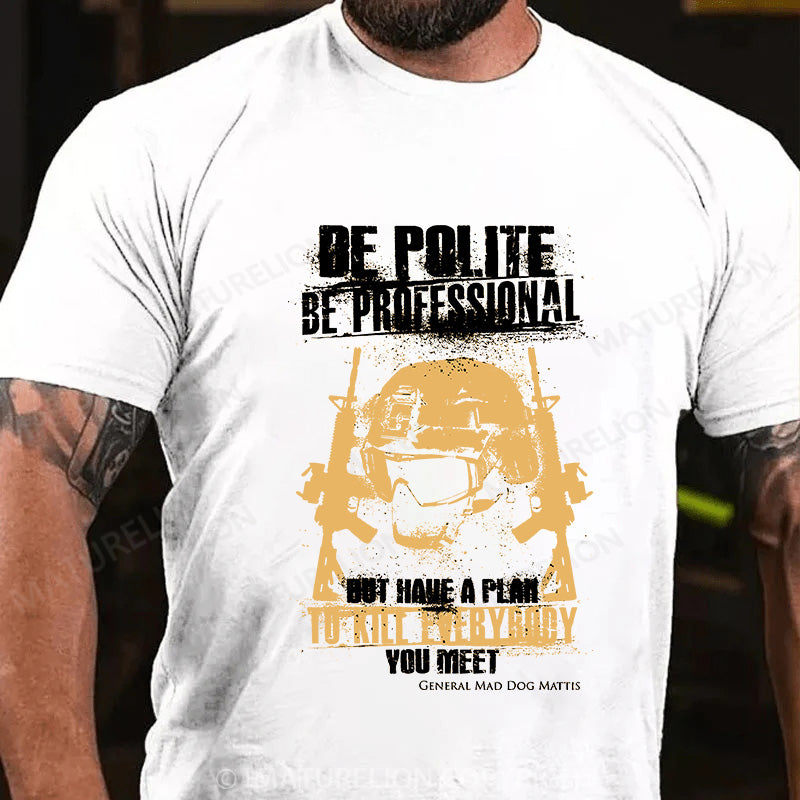 Maturelion Men's T-shirt Be Polite & Kill Everyone Cotton T-shirt