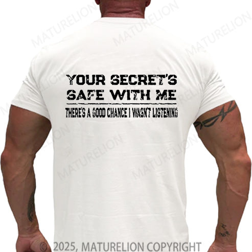 Maturelion Men's T-shirt Your Secret's Safe With Me There's A Good Chance I Wasn't Listening Cotton T-shirt