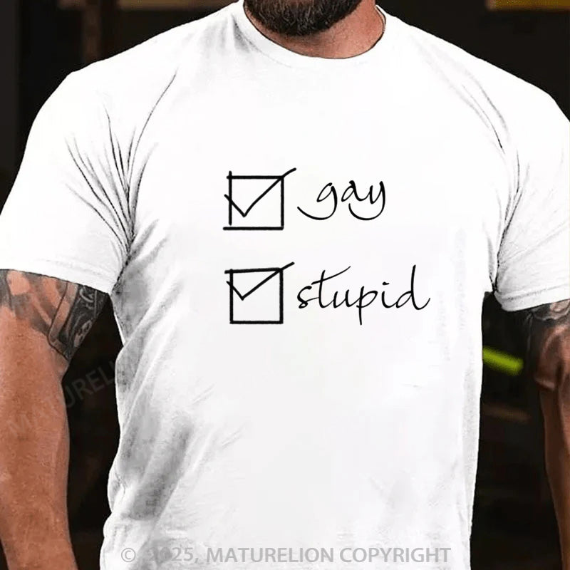 Maturelion Men's T-shirt Gay stupid Cotton T-shirt