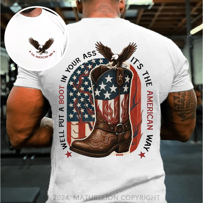 Maturelion Men's T-shirt We'll Put A Boot In Your Ass It's The American Way Cotton T-shirt