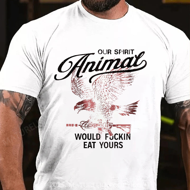 Maturelion Men's T-Shirt Our Spirit Animal Would Fuckin Eat Yours Cotton T-Shirt