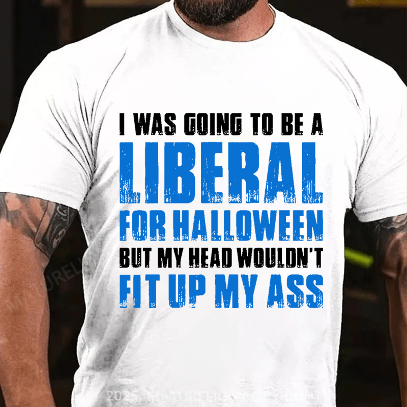 Maturelion Men's T-Shirt I Was Going to Be A Liberal For Halloween Cotton T-Shirt