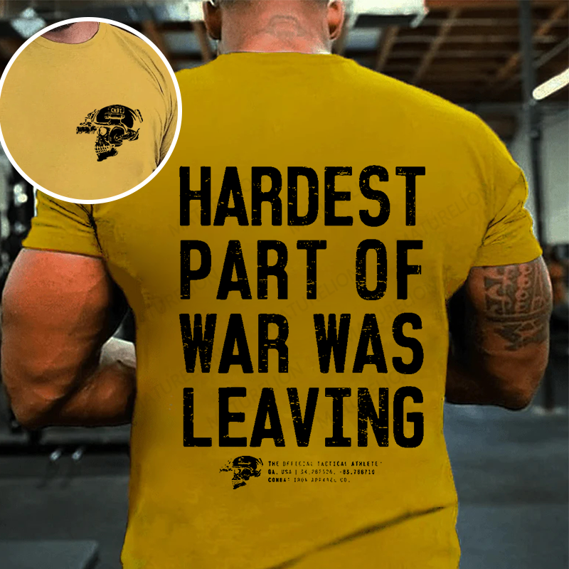 Maturelion Men's T-shirt Hardest Part of War Was Leaving Cotton T-shirt