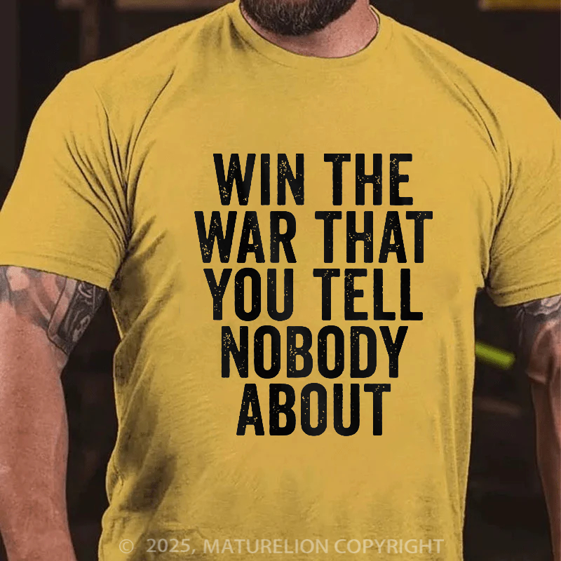 Maturelion Men's T-Shirt Win The War You Tell Nobody About Cotton T-Shirt