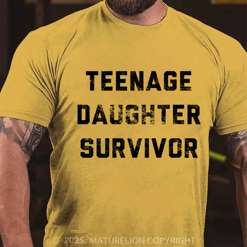 Maturelion Men's T-shirt Teenage Daughter Survivor Father's Day T-shirt
