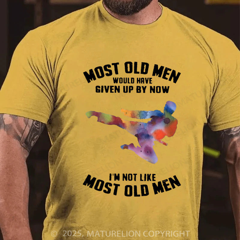 Maturelion Men's T-shirt Most Old Men Would Have Given Up By Now Cotton T-shirt