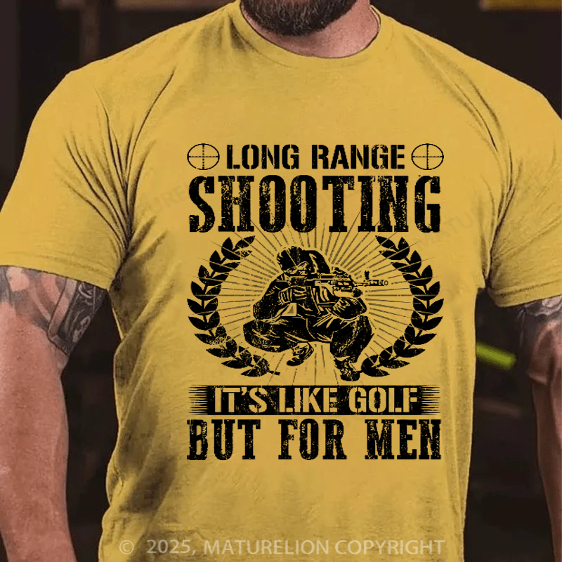 Maturelion Men's T-shirt Long range shooting it's like golf but for men Cotton T-shirt