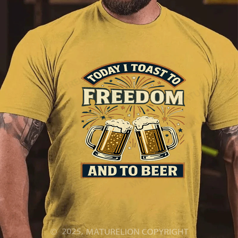 Maturelion Men's T-shirt Today I Toast To Freedom And To Beer 4th Of July T-shirt