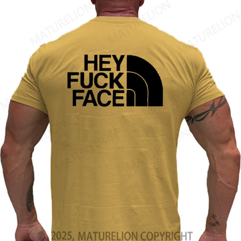 Maturelion Men's T-shirt hey fuck face Cotton T-shirt