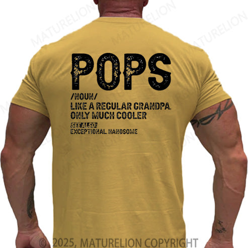 Maturelion Men's T-shirt Pops Like A Regular Grandpa Only Much Cooler See Also Exceptionally Handsome Cotton T-shirt