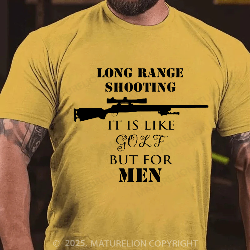 Maturelion Men's T-shirt Long range shooting it's like golf but for men Cotton T-shirt