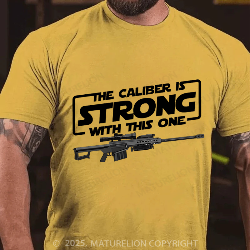 Maturelion Men's T-shirt The Caliber is Strong Cotton T-shirt