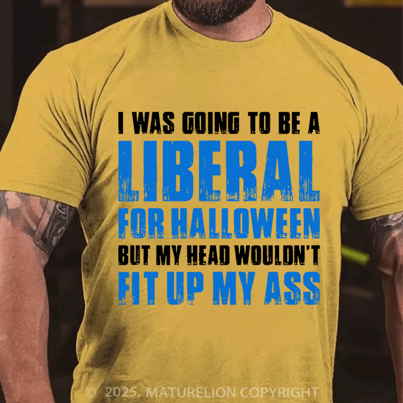 Maturelion Men's T-Shirt I Was Going to Be A Liberal For Halloween Cotton T-Shirt