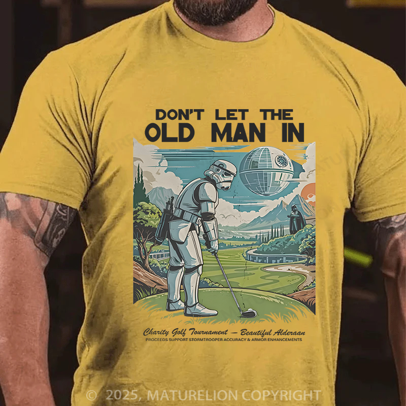 Maturelion Men's T-Shirt Don't Let The Old Man In Cotton T-Shirt