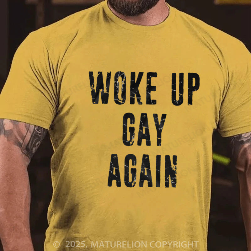 Maturelion Men's T-shirt Woke Up Gay Again Cotton T-shirt