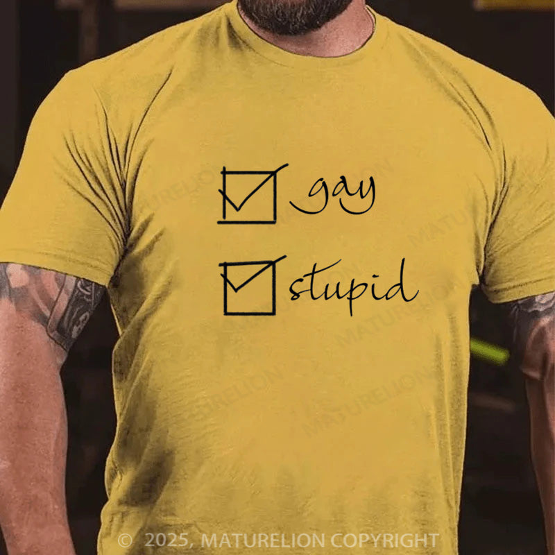 Maturelion Men's T-shirt Gay stupid Cotton T-shirt