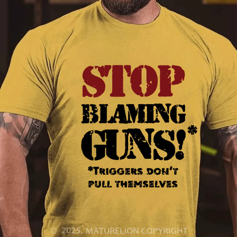 Maturelion Men's T-shirt Stop Blaming Guns Cotton T-shirt