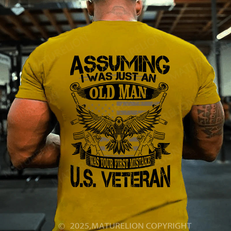Maturelion Men's T-shirt Assuming I Was Just An Old Man Was Your First Mistake U.S. Veteran Cotton T-shirt