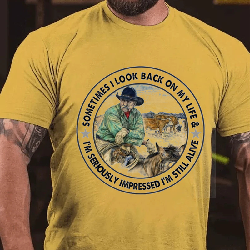 Maturelion Men's T-Shirt Sometimes I Look Back on My Life I’m Seriously Impressed I’m Still Alive Cotton T-Shirt