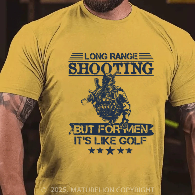 Maturelion Men's T-shirt Long range shooting it's like golf but for men Cotton T-shirt